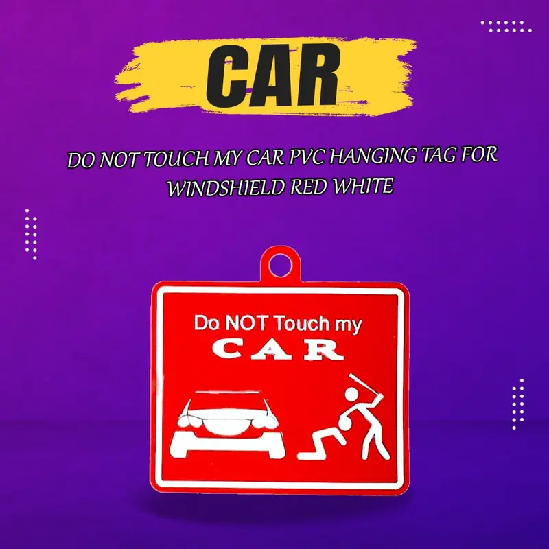 ‘Do Not Touch My Car’ Pvc Windshield Hanging Tag – Red And White Warning Sign 1