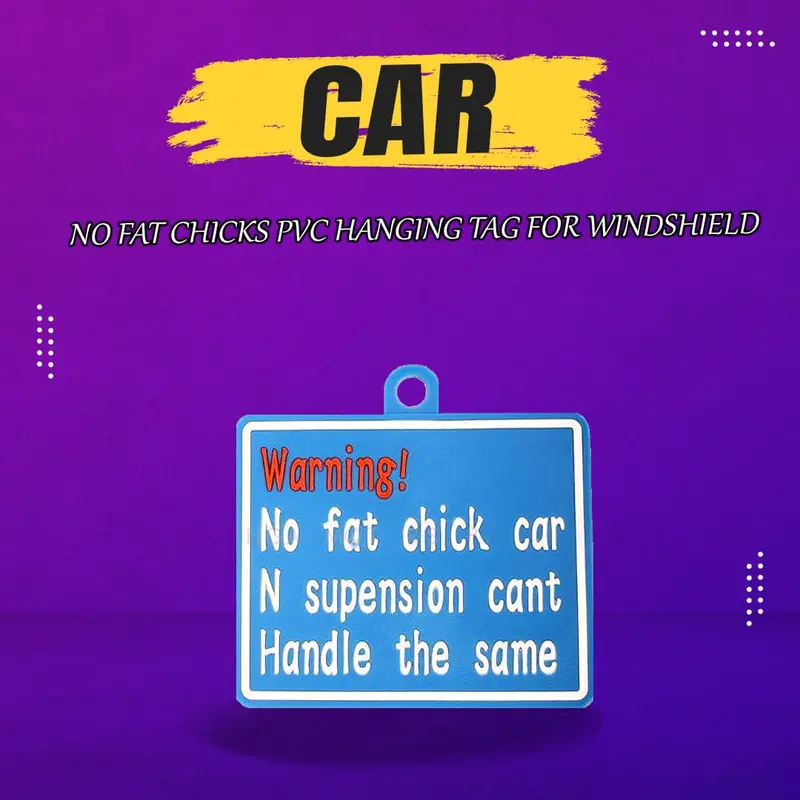‘No Fat Chicks’ Humorous Pvc Windshield Tag – Playful Dashboard Hanging Sign 1